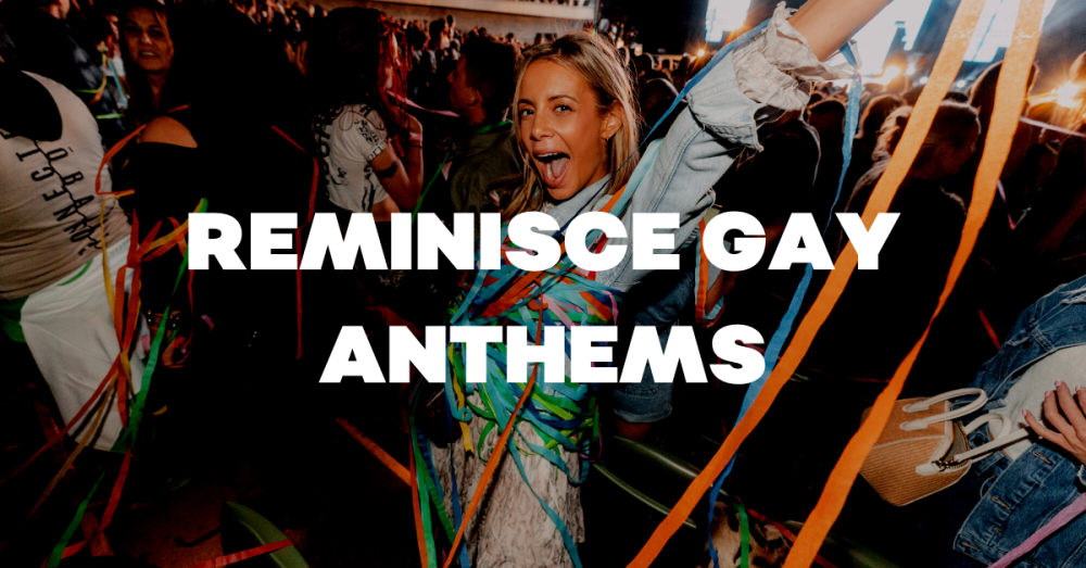 Reminisce Gay Anthems